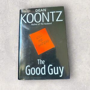 The Good Guy Kill Me Instead by Dean Koontz, First Edition HCDJ 2007